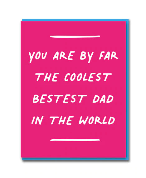 Coolest, Bestest Dad Card
