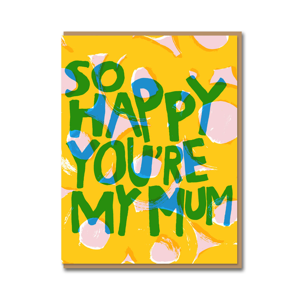 So Happy You're My Mum Mother's Day Card