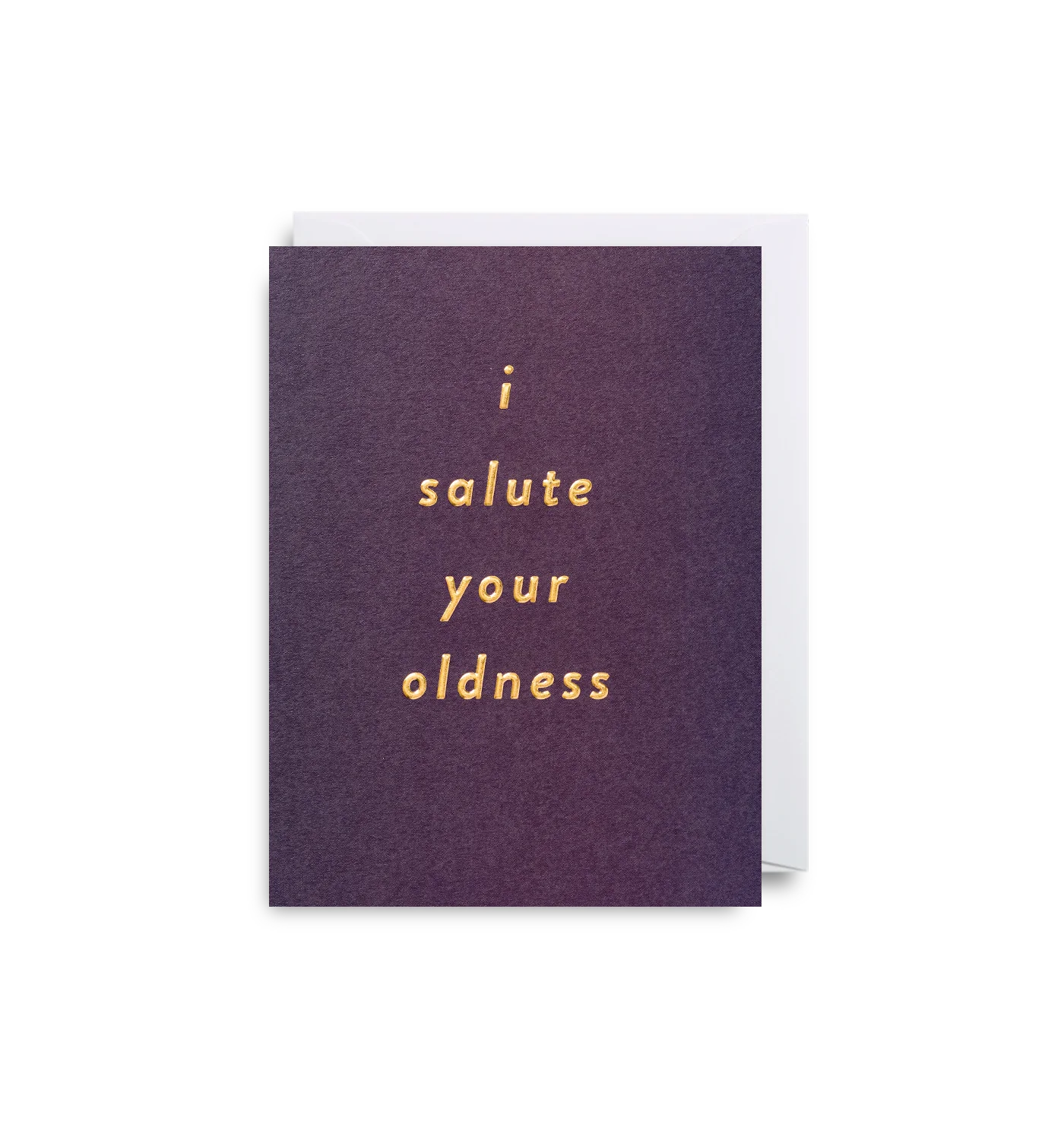 I Salute Your Oldness Mini Card