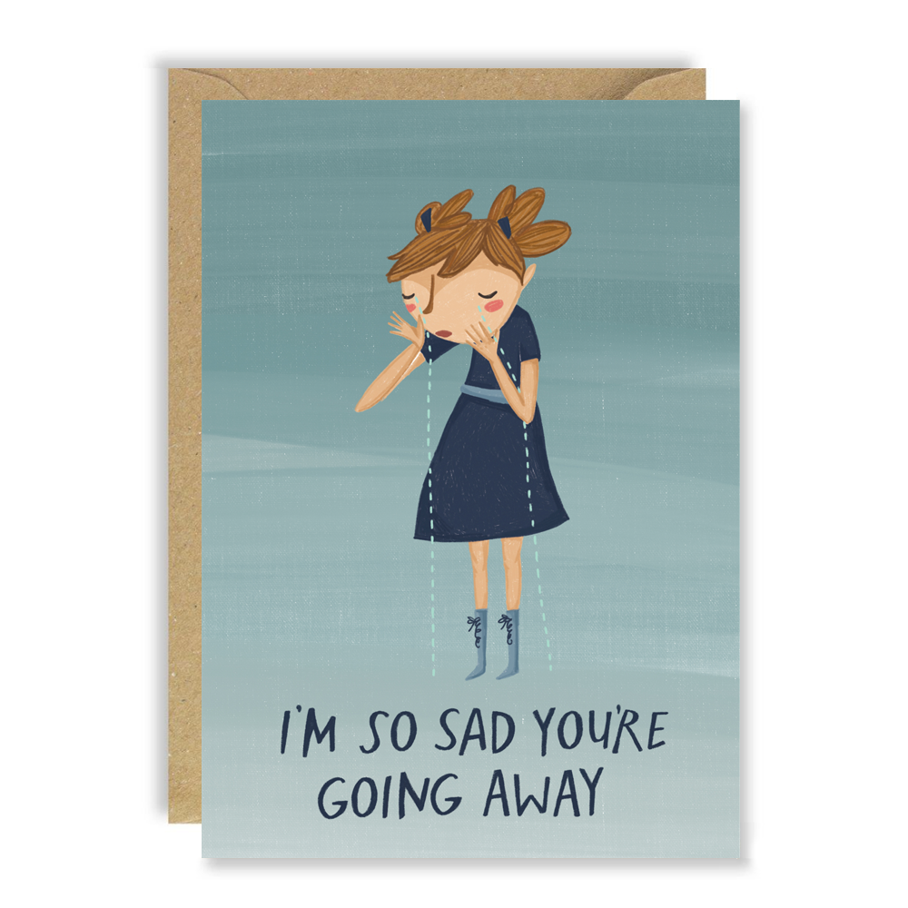 I'm So Sad You're Going Away Card