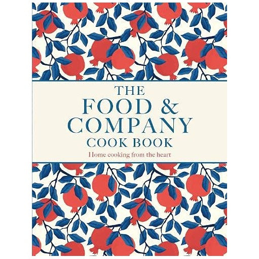 Food and Company: Home Cooking From The Heart