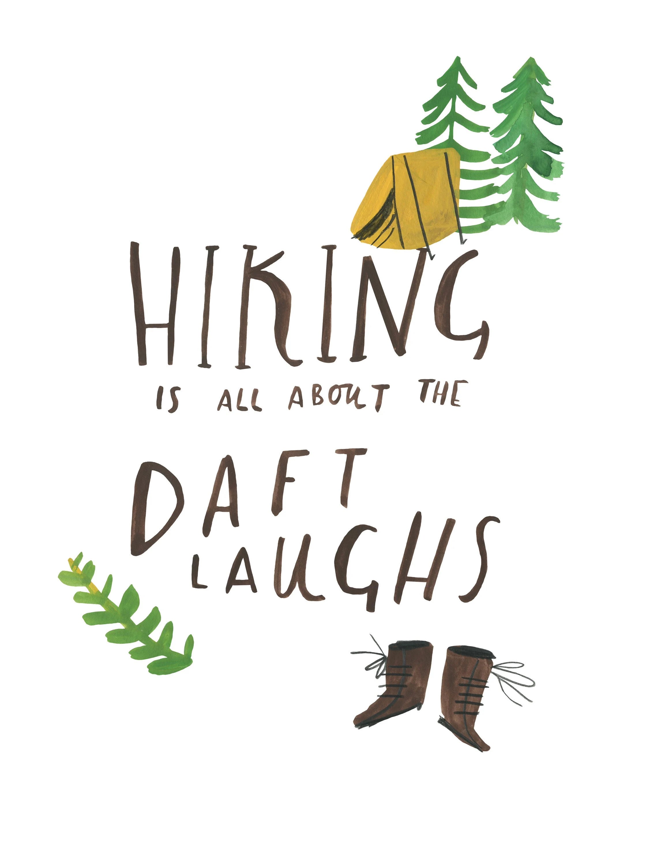 Hiking Is All About The Daft Laughs Art Print